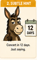 Level 2, Subtle hint: Concert in 12 days. Just saying.